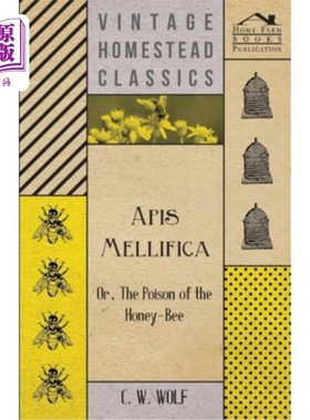海外直订医药图书Apis Mellifica - Or, The Poison Of The Honey-Bee Apis Mellifica -或蜜蜂的毒药