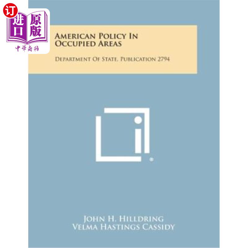 海外直订American Policy in Occupied Areas: Department of State, Publication 2794 美国占领区政策:国务院,出版物2794