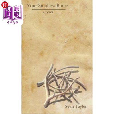 海外直订Your Smallest Bones: Stories 你最小的骨头：故事