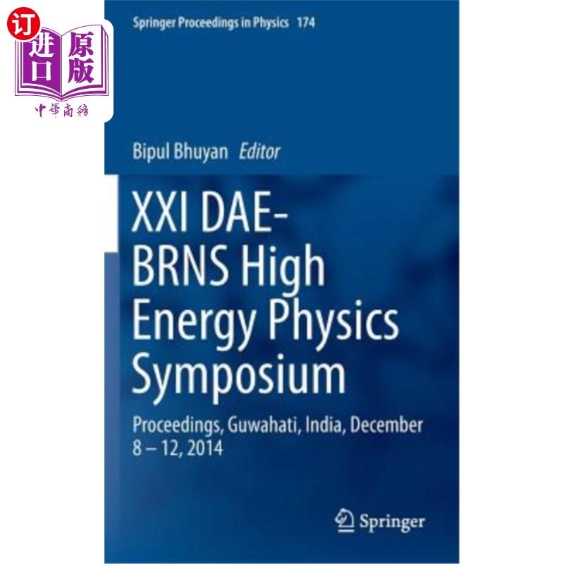海外直订XXI Dae-Brns High Energy Physics Symposium: Proceedings, Guwahati, India, Decemb XXI Dae-Br
