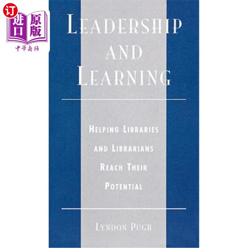 海外直订Leadership and Learning: Helping Libraries and Librarians Reach Their Potential 领导与学习:帮助图书馆和图书馆员