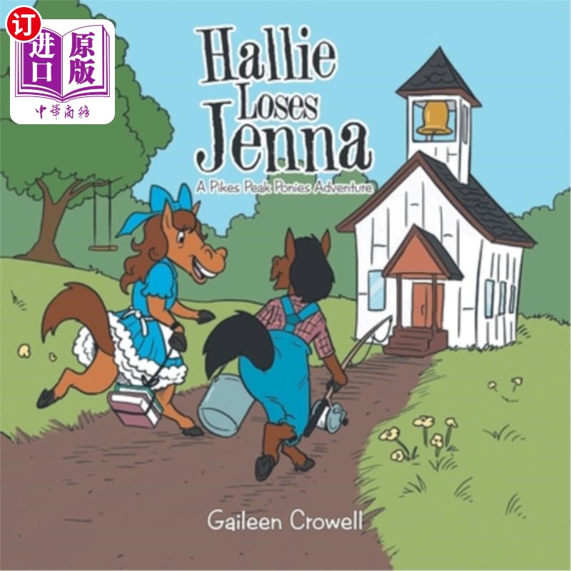 海外直订Hallie Loses Jenna: A Pikes Peak Ponies Adventure 哈莉失去珍娜:派克峰小马冒险