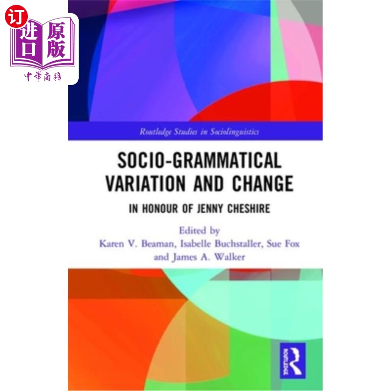 海外直订Advancing Socio-Grammatical Variation and Change: In Honour of Jenny Cheshire推进社会语法变异与变化:纪念珍