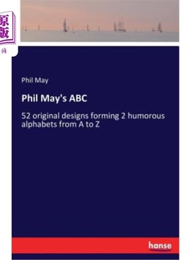 海外直订Phil May's ABC: 52 original designs forming 2 humorous alphabets from A to Z 菲尔·梅的ABC：52个原创设计，形
