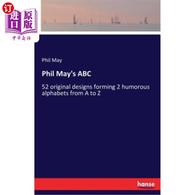 海外直订Phil May's ABC: 52 original designs forming 2 humorous alphabets from A to Z 菲尔·梅的ABC：52个原创设计，形