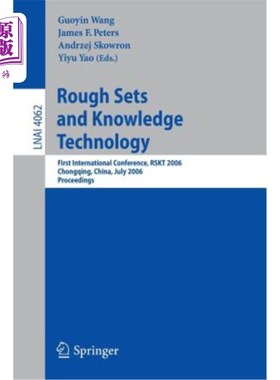 海外直订Rough Sets and Knowledge Technology: First International Conference, Rskt 2006,  粗糙集与知识技术：第一届国