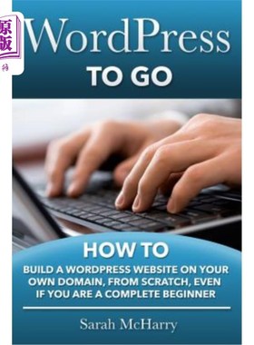 海外直订WordPress To Go: How To Build A WordPress Website On Your Own Domain, From Scrat 如何在自己的域名上从头开始