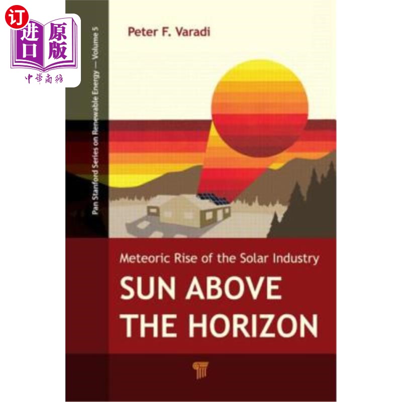 海外直订Sun Above the Horizon: Meteoric Rise of the Solar Industry 地平线上的太阳:太阳能产业的迅速崛起
