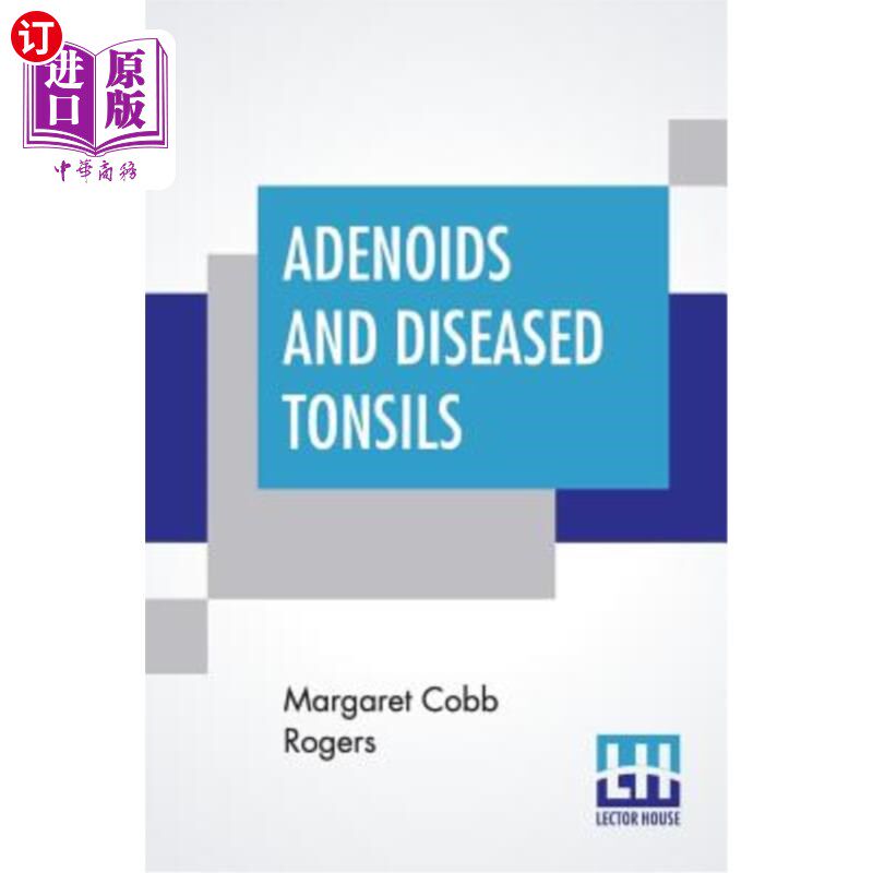 海外直订Adenoids And Diseased Tonsils: Their Effect On General Intelligence, Edited By R 腺样体和患病扁桃体：它们对