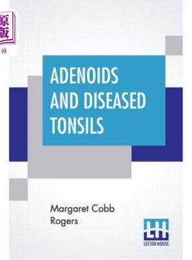 海外直订Adenoids And Diseased Tonsils: Their Effect On General Intelligence, Edited By R 腺样体和患病扁桃体：它们对