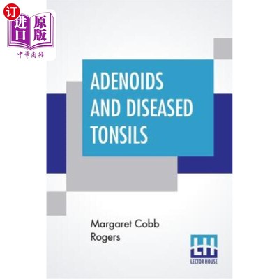 海外直订Adenoids And Diseased Tonsils: Their Effect On General Intelligence, Edited By R 腺样体和患病扁桃体：它们对