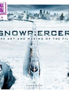 现货 雪国列车 电影的制作与艺术 英文原版 Snowpiercer The Art and Making of the Film Simon Ward 科幻电影【中商原版】