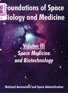 海外直订Foundations of Space Biology and Medicine: Volume III (Space Medicine and Biotec 空间生物学与医学基础：第三