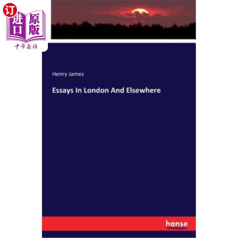 海外直订Essays In London And Elsewhere 伦敦及其他散文 亨利·詹姆斯作品