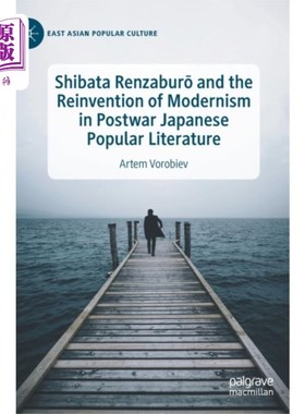海外直订Shibata Renzaburo and the Reinvention of Moderni... 柴田连三郎与战后日本通俗文学中现代主义的再创造