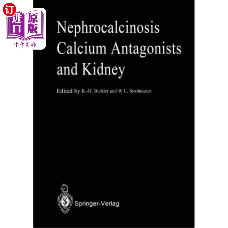 海外直订医药图书Nephrocalcinosis Calcium Antagonists and Kidney 肾钙质沉着症钙拮抗剂与肾脏