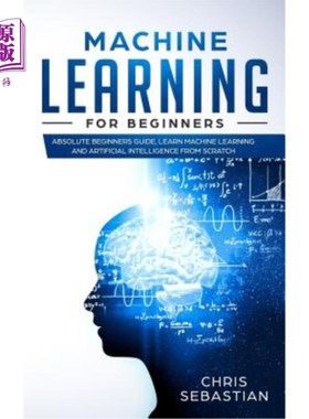 海外直订Machine Learning for Beginners: Absolute Beginners Guide, Learn Machine Learning 面向初学者的机器学习：绝对