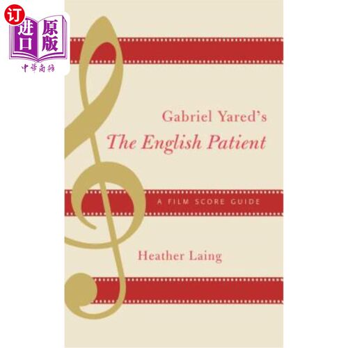 海外直订Gabriel Yared's The English Patient: A Film Score Guide 加布里埃尔·亚里德的《英国病人:电影配乐指南》
