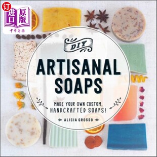 海外直订DIY Soaps Artisanal Own Make Custom Your DIY手工肥皂：自己定制 手工制作肥皂 Handcrafted