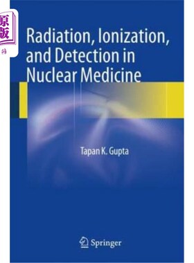 海外直订Radiation, Ionization, and Detection in Nuclear Medicine 核医学中的辐射、电离和检测