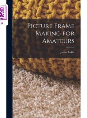海外直订Picture Frame Making for Amateurs 为业余爱好者制作相框
