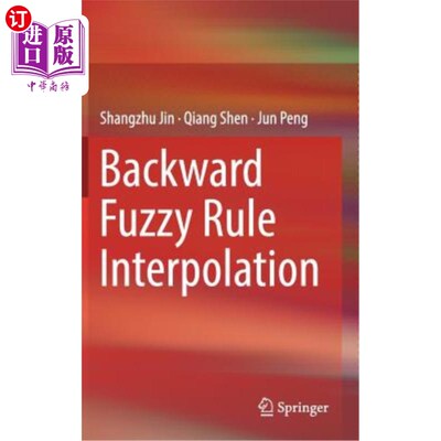 海外直订Backward Fuzzy Rule Interpolation 向后模糊规则插值