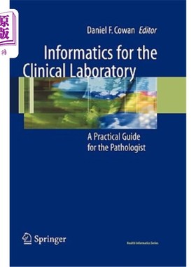 海外直订医药图书Informatics for the Clinical Laboratory: A Practical Guide for the Pathologist 临床实验室信息学：病