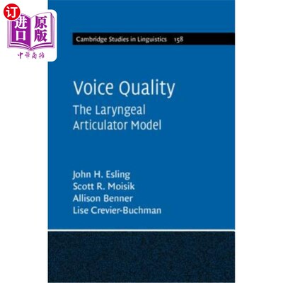 海外直订Voice Quality: The Laryngeal Articulator Model 声音质量：喉发音器模型