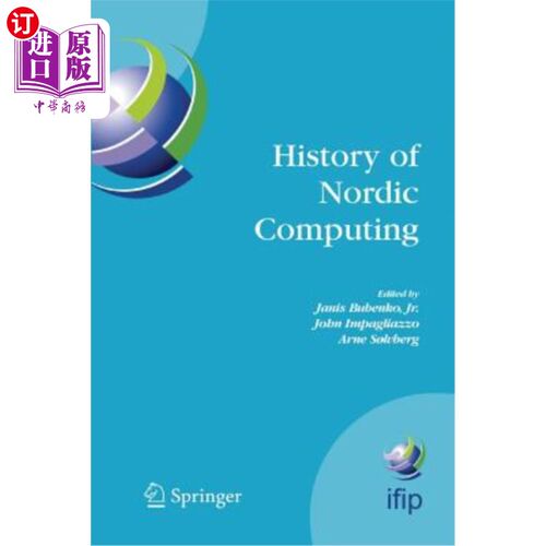 海外直订History of Nordic Computing: Ifip Wg9.7 First Working Conference on the History  北欧计算史:Ifip