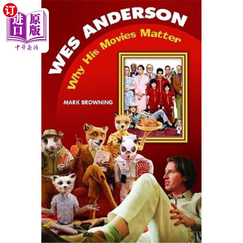 海外直订Wes Anderson: Why His Movies Matter 韦斯·安德森:为什么他的电影很重要