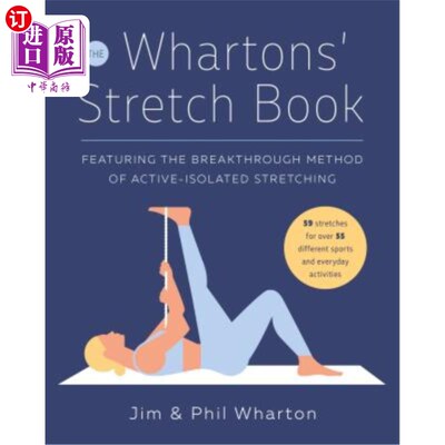 海外直订The Whartons' Stretch Book: Featuring the Breakthrough Method of Active-Isolated 沃顿商学院的拉伸书：以主动隔离