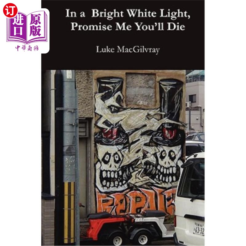 海外直订In a Bright White Light, Promise Me You'll Die 在明亮的白光下，答应我你会死的