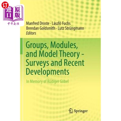 海外直订Groups, Modules, and Model Theory - Surveys and Recent Developments: In Memory o 群体、模块和模型理论——调查和
