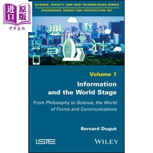 形式 And Bernard 信息与世界舞台 从哲学到科学 世界 Stage The 与沟通 World 英文原版 Information 现货