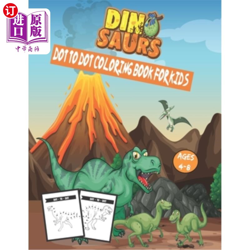 海外直订Dinosaur Dot to Dot Coloring Book for Kids Ages 4-8: Connect The Dots For Kids A 恐龙点到点彩色书4-8岁的孩