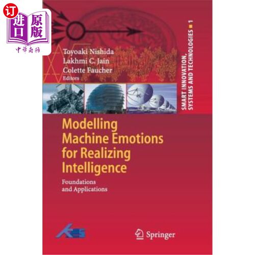 海外直订Modelling Machine Emotions for Realizing Intelligence: Foundations and Applicati 实现智能的机器情感建模：基