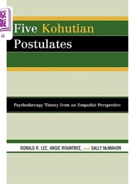海外直订医药图书Five Kohutian Postulates: Psychotherapy Theory from an Empathic Perspective 五个科胡天假设:共情视角