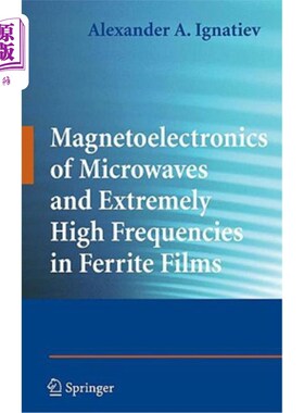 海外直订Magnetoelectronics of Microwaves and Extremely High Frequencies in Ferrite Films 微波磁电子学和铁氧体薄膜中