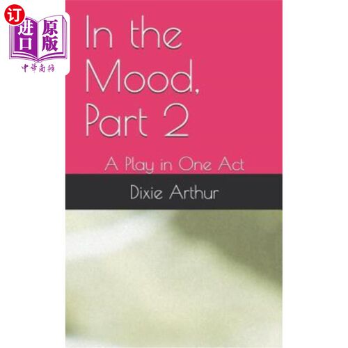 海外直订In the Mood, Part 2: A Play in One Act 《心情》第2部分：一出戏