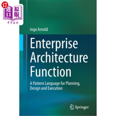 海外直订Enterprise Architecture Function: A Pattern Language for Planning, Design and Ex 企业架构功能:用于计划、设