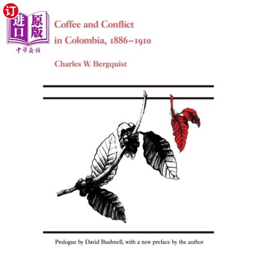 海外直订Coffee and Conflict in Colombia, 1886-1910 哥伦比亚的咖啡与冲突，1886-1910