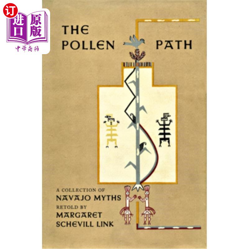 海外直订The Pollen Path: A Collection of Navajo Myths Retold by Margaret Schevill Link 花粉之路：玛格丽特·舍维尔·林