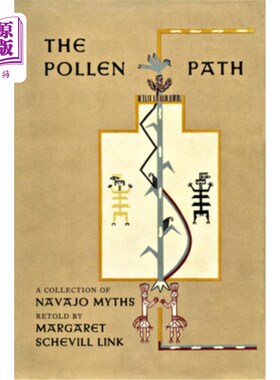 海外直订The Pollen Path: A Collection of Navajo Myths Retold by Margaret Schevill Link 花粉之路：玛格丽特·舍维尔·林