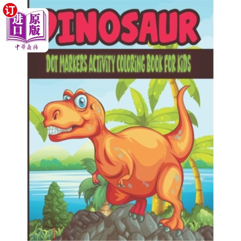 海外直订dinosaur dot markers activity coloring book for kids: Dot Coloring Book For Kids 恐龙点标记活动涂色书为孩子图片