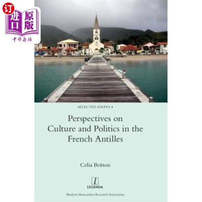 海外直订Perspectives on Culture and Politics in the French Antilles 法属安的列斯群岛的文化和政治透视