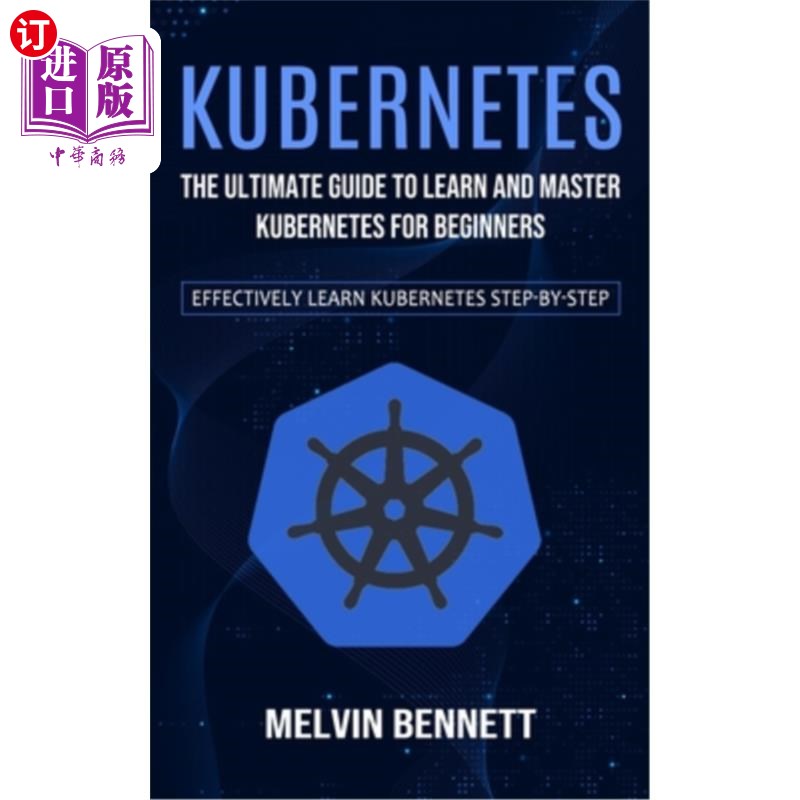 海外直订Kubernetes: The Ultimate Guide to Learn and Master Kubernetes for Beginners (Eff Kubernetes