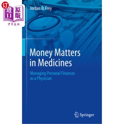 海外直订医药图书Money Matters in Medicine: Managing Personal Finances as a Physician 医学中的金钱问题:作为医生管理