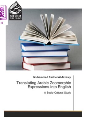 海外直订Translating Arabic Zoomorphic Expressions into English 阿拉伯语动物形象表达的英语翻译