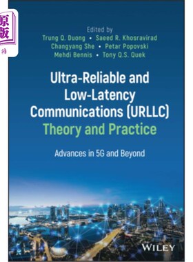 海外直订Ultra-Reliable and Low-Latency Communications (Urllc) Theory and Practice: Advan 超可靠和低延迟通信(