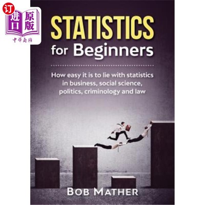 海外直订Statistics for Beginners: How easy it is to lie with statistics in business, soc 《统计学入门》:在商业、社